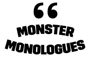 Monster Monologues (archive)